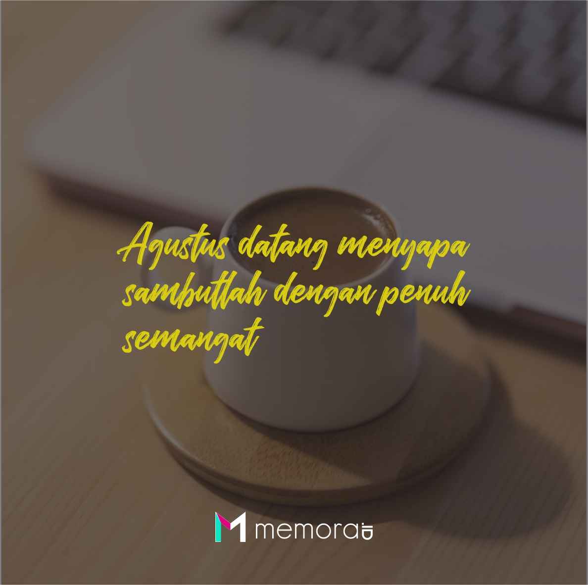 Kata Kata Selamat Datang Bulan Agustus Quotes Welcome August