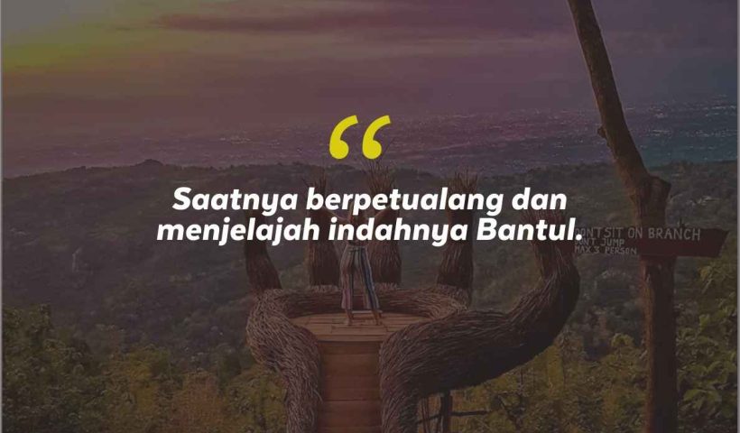 Quotes Aesthetic Tentang Bantul dan Kata-Kata Mutiara Liburan di Bantul