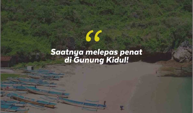 Quotes Aesthetic Tentang Gunung Kidul dan Kata-Kata Mutiara Liburan di Gunung Kidul