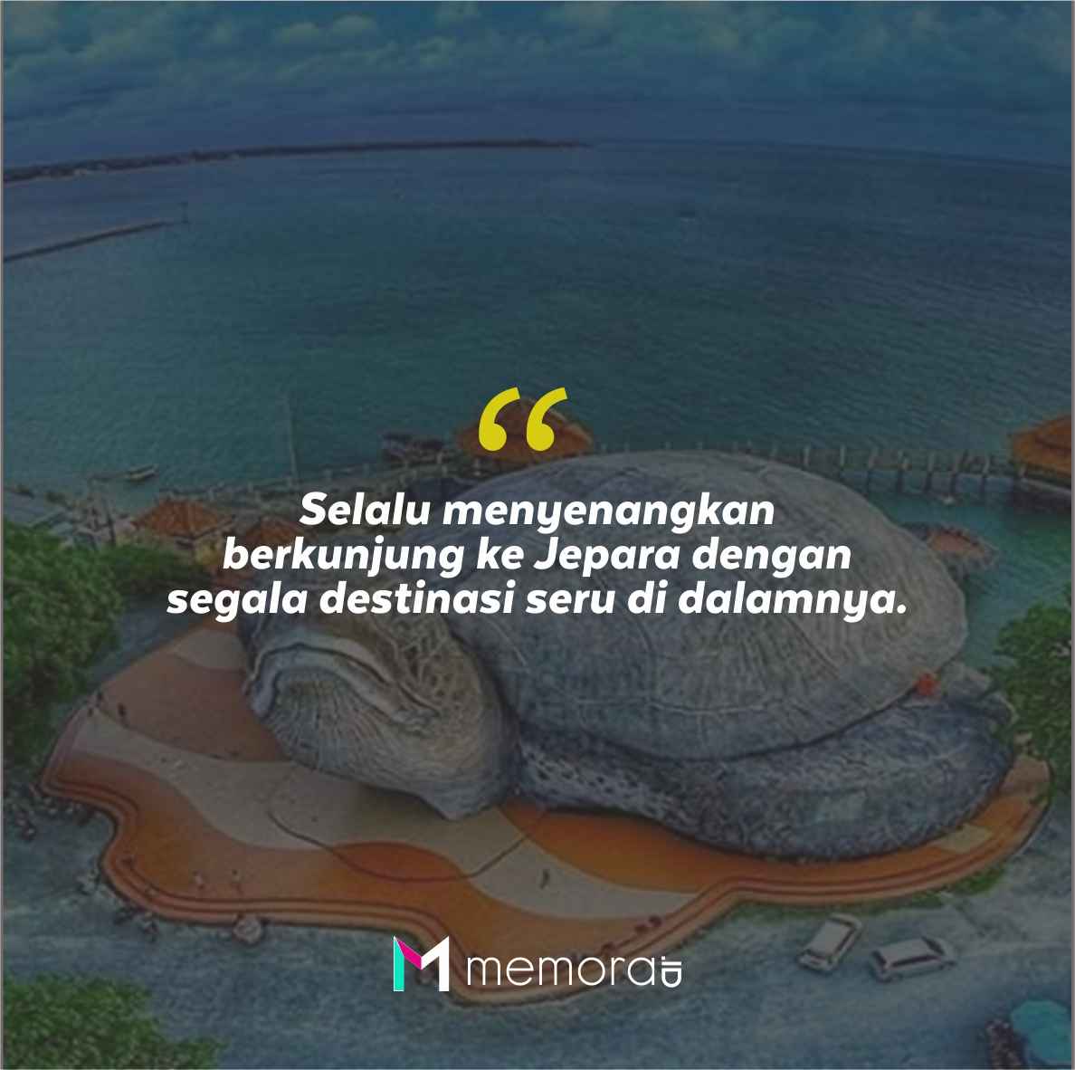 Quotes Aesthetic Tentang Jepara dan Kata-Kata Mutiara Liburan di Jepara