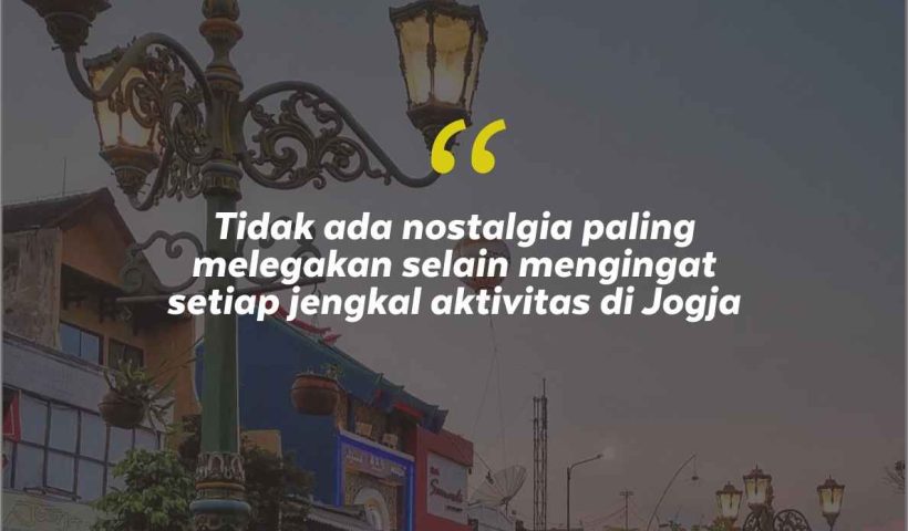 Quotes Aesthetic Tentang Jogja dan Kata-Kata Mutiara Liburan di Jogja