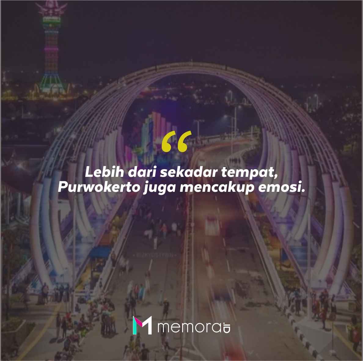 Quotes Aesthetic Tentang Purwokerto dan Kata-Kata Mutiara Liburan di Purwokerto