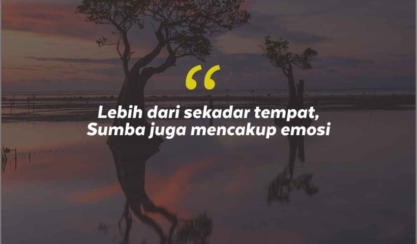 Quotes Aesthetic Tentang Sumba dan Kata-Kata Mutiara Liburan di Sumba