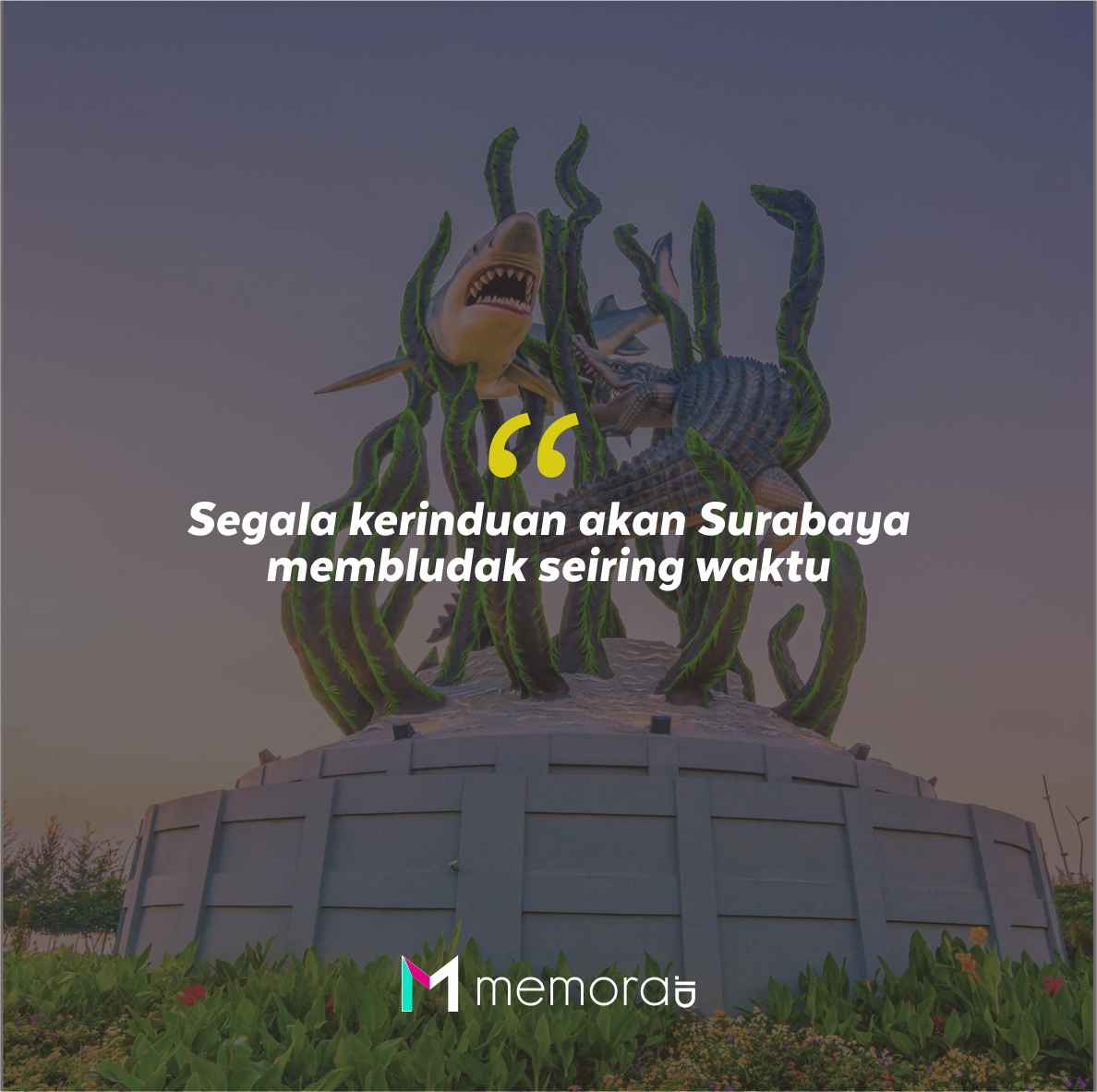 Quotes Aesthetic Tentang Surabaya dan Kata-Kata Mutiara Liburan di Surabaya