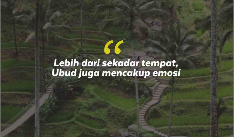 Quotes Aesthetic Tentang Ubud dan Kata-Kata Mutiara Liburan di Ubud