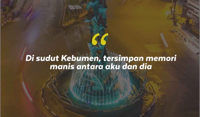 Quotes Aesthetic Tentang Kebumen dan Kata-Kata Mutiara Liburan di Kebumen