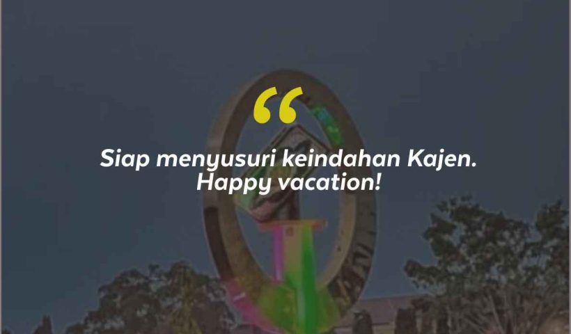 Quotes Aesthetic Tentang Kajen dan Kata-Kata Mutiara Liburan di Kajen