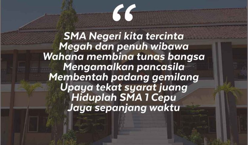 Lirik Mars SMA Negeri 1 Cepu dan Profil Sekolah SMA Negeri 1 Cepu