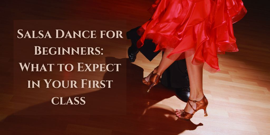 Salsa Dance for Beginners What to Expect in Your First Class