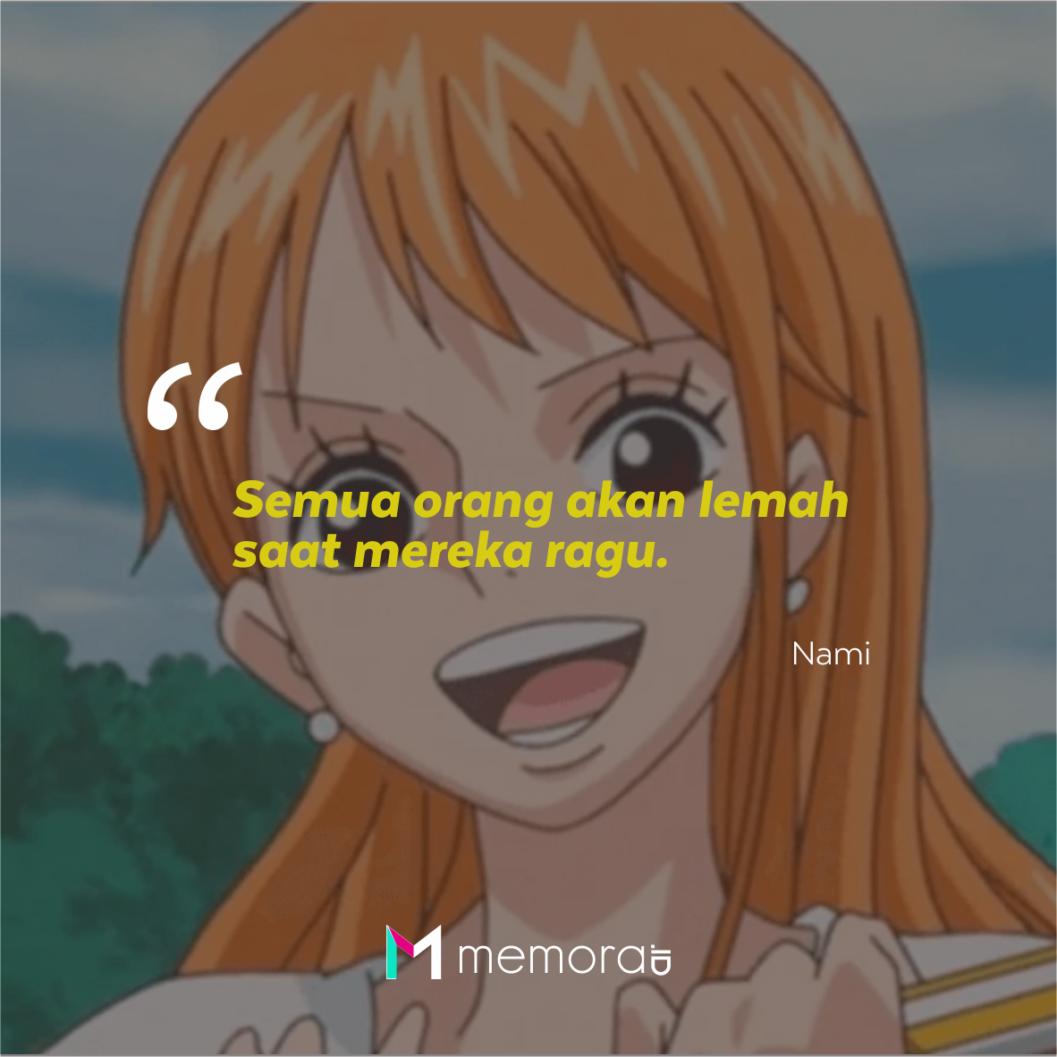 20 Kata-Kata Mutiara Nami One Piece, Penuh Makna - Memora.ID