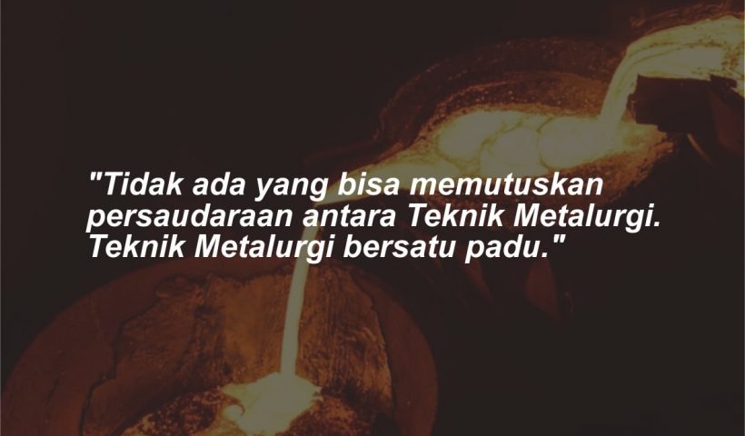 Kata-kata Mutiara Teknik Metalurgi