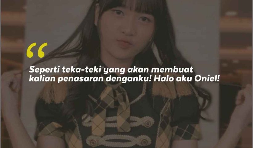 Jikoshoukai Oniel dan 10 Kata-Kata Semangat Oniel JKT48 dari Fans