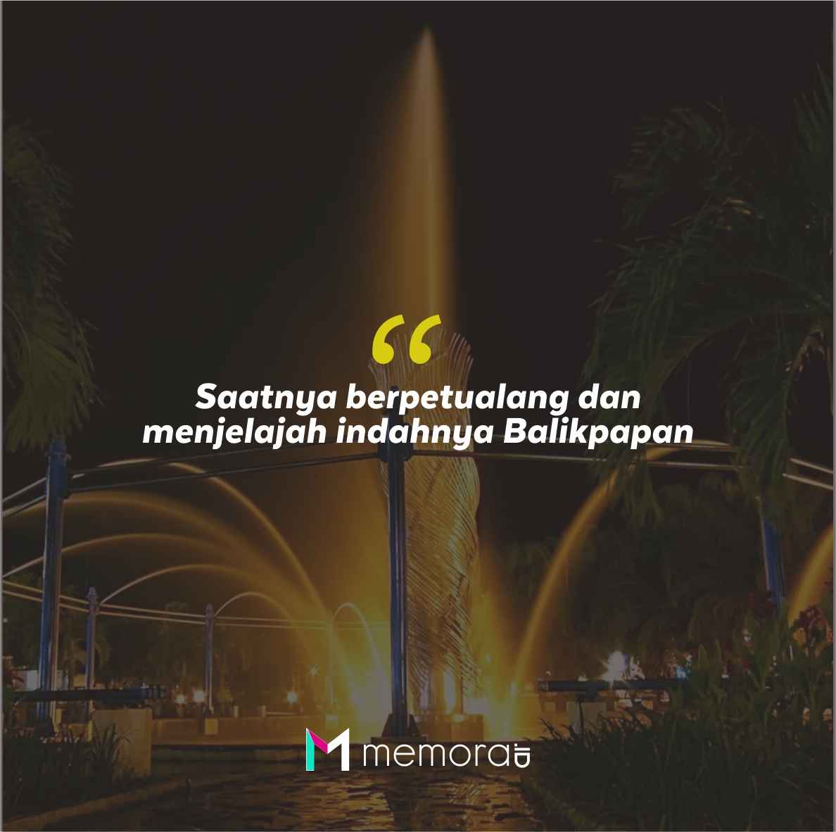 Quotes Aesthetic Tentang Balikpapan dan Kata-Kata Mutiara Liburan di Balikpapan