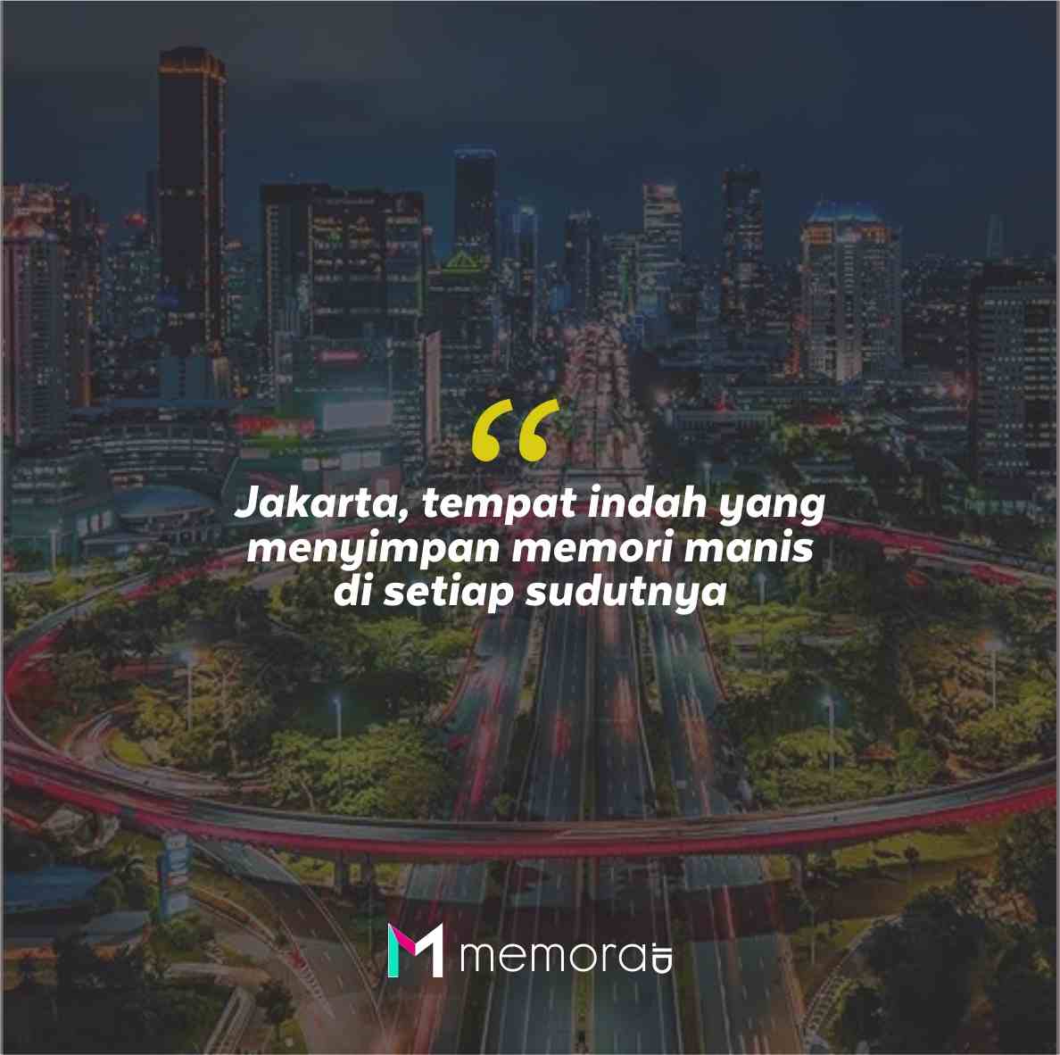 Quotes Aesthetic Tentang Jakarta dan Kata-Kata Mutiara Liburan di Jakarta