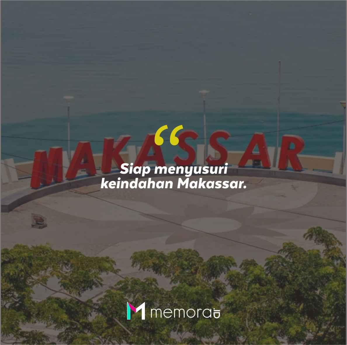 Quotes Aesthetic Tentang Makassar dan Kata-Kata Mutiara Liburan di Makassar