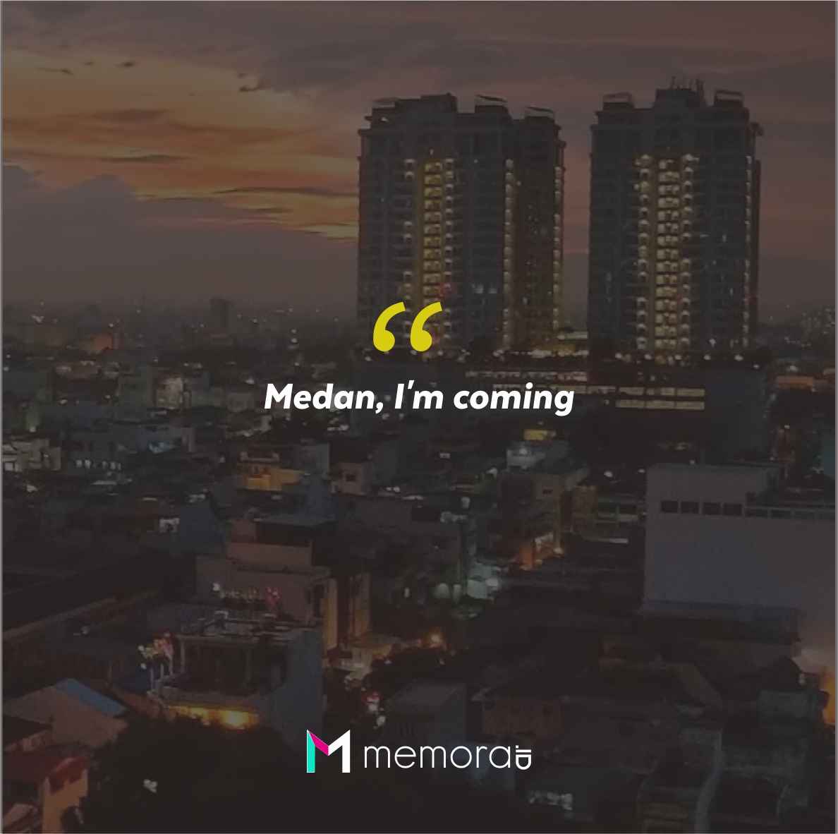 Quotes Aesthetic Tentang Medan dan Kata-Kata Mutiara Liburan di Medan