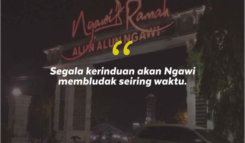 Quotes Aesthetic Tentang Ngawi dan Kata-Kata Mutiara Liburan di Ngawi