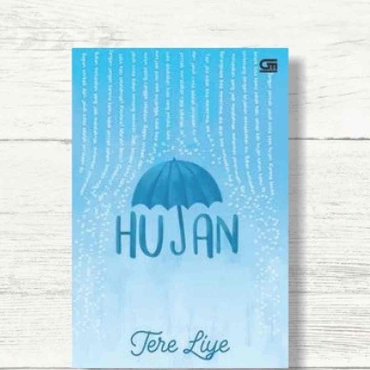 Ringkasan Cerita Novel Hujan Karya Tere Liye, Lengkap Amanat Cerita