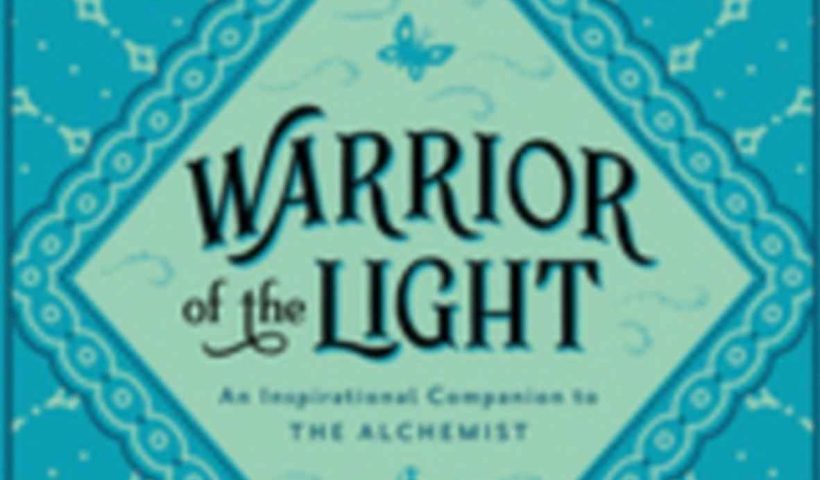 Ringkasan Cerita Warrior of the Light Karya Paulo Coelho dan Amanat Cerita