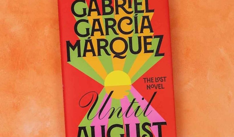 Ringkasan Cerita Until August Karya Gabriel Garcia Marquez, Lengkap Amanat Cerita