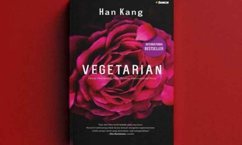 Ringkasan Cerita The Vegetarian Karya Han Kang, Lengkap Amanat Cerita